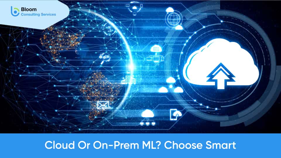 Cloud vs On-Premises: Machine Learning Pros and Cons