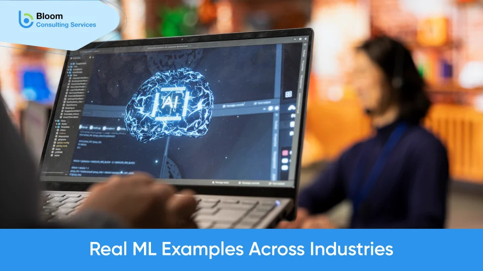 Real Life Examples of Machine Learning Across Key Industries