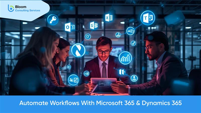 Automate Workflows with Microsoft 365 & Dynamics 365